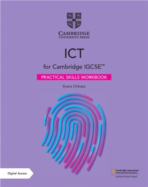 Cambridge IGCSE (TM) ICT Practical Skills Workbook with Digital Access (2 Years)