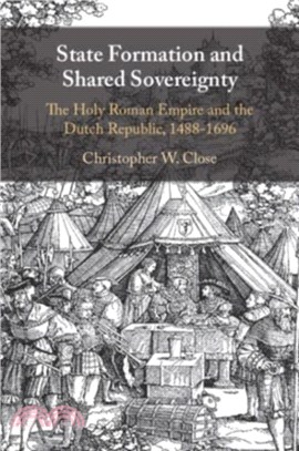 State Formation and Shared Sovereignty：The Holy Roman Empire and the Dutch Republic, 1488??696
