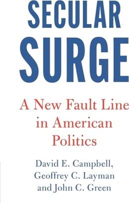 Secular Surge：A New Fault Line in American Politics