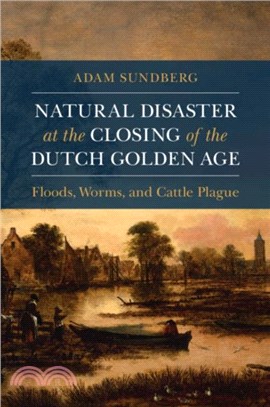 Natural Disaster at the Closing of the Dutch Golden Age