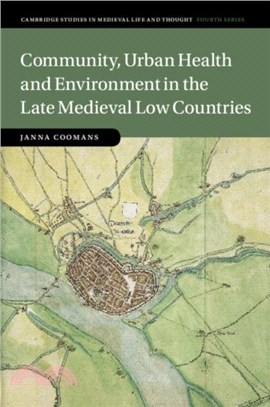 Community, Urban Health and Environment in the Late Medieval Low Countries