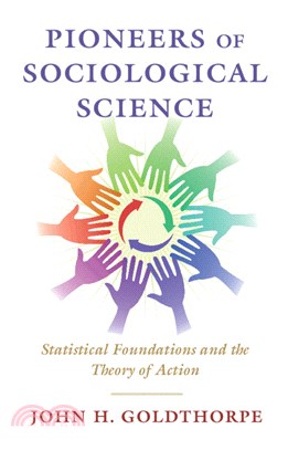 Pioneers of Sociological Science：Statistical Foundations and the Theory of Action