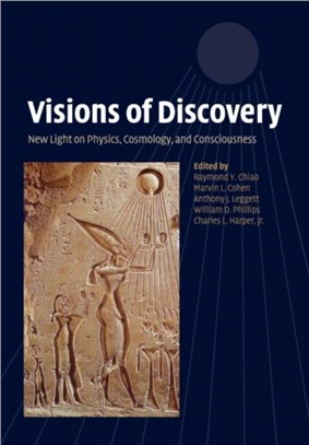 Visions of Discovery：New Light on Physics, Cosmology, and Consciousness