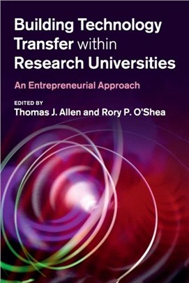 Building Technology Transfer within Research Universities：An Entrepreneurial Approach