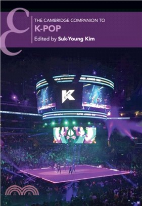 The Cambridge Companion to K-Pop