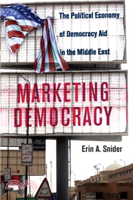 Marketing Democracy：The Political Economy of Democracy Aid in the Middle East