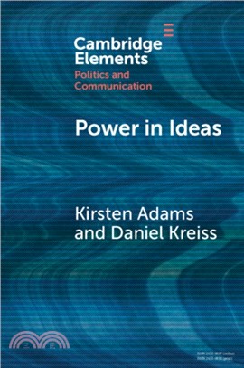 Power in Ideas：A Case-Based Argument for Taking Ideas Seriously in Political Communication