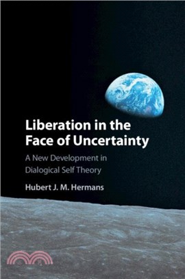 Liberation in the Face of Uncertainty：A New Development in Dialogical Self Theory