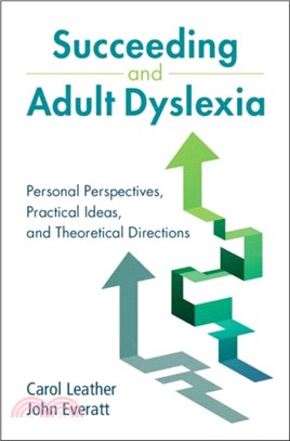 Succeeding and Adult Dyslexia：Personal Perspectives, Practical Ideas, and Theoretical Directions