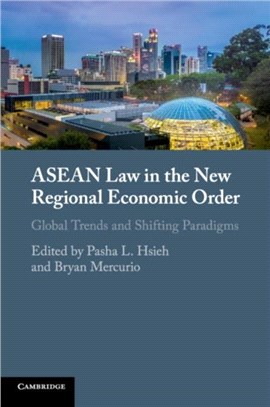 ASEAN Law in the New Regional Economic Order：Global Trends and Shifting Paradigms
