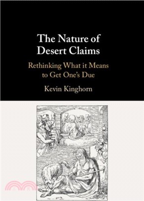 The Nature of Desert Claims：Rethinking What it Means to Get One's Due