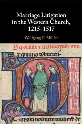 Marriage Litigation in the Western Church, 1215-1517