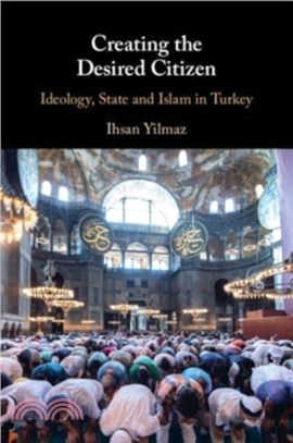 Creating the Desired Citizen：Ideology, State and Islam in Turkey