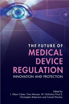 The Future of Medical Device Regulation：Innovation and Protection