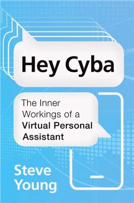 Hey Cyba：The Inner Workings of a Virtual Personal Assistant
