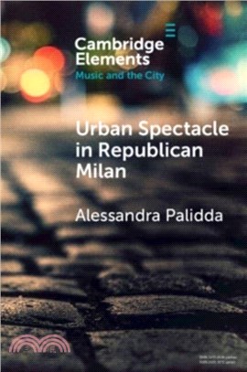 Urban Spectacle in Republican Milan：Pubbliche feste at the Turn of the Nineteenth Century