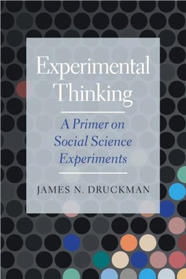 Experimental Thinking：A Primer on Social Science Experiments