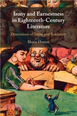 Irony and Earnestness in Eighteenth-Century Literature：Dimensions of Satire and Solemnity