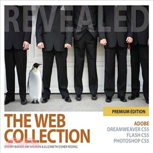 The Web Collection Revealed: Adobe Dreamweaver, CS5, Flash CS5, and Photoshop CS5: Premium Edition