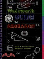 The Wadsworth Guide to Research: Includes the 2009 MLA & APA Updates