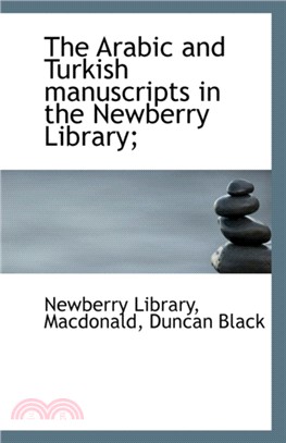 The Arabic and Turkish Manuscripts in the Newberry Library;