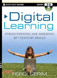 Digital Learning ─ Strengthening and Assessing 21st Century Skills, Grades 5-8