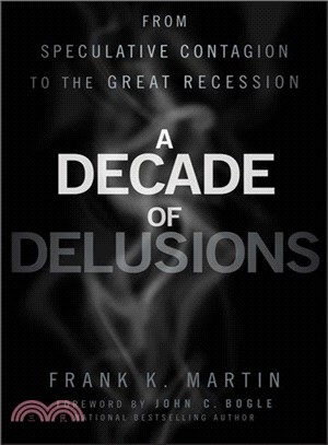 A Decade Of Delusions: From Speculative Contagion To The Great Recession