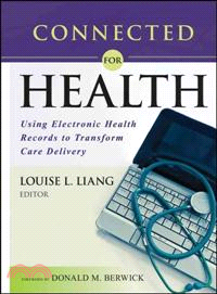 Connected For Health: Using Electronic Health Records To Transform Care Delivery