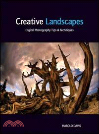 CREATIVE LANDSCAPES：DIGITAL PHOTOGRAPHY TIPS & TECHNIQUES