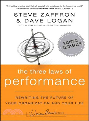 The Three Laws Of Performance: Rewriting The Future Of Your Organization And Your Life