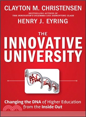 The Innovative University: Changing The Dna Of Higher Education From The Inside Out