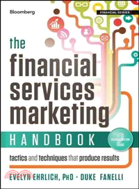 The Financial Services Marketing Handbook, Second Edition: Tactics And Techniques That Produce Results