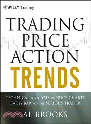 Trading Price Action Trends: Technical Analysis Of Price Charts Bar By Bar For The Serious Trader