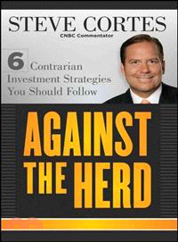 AGAINST THE HERD：7 CONTRARIAN INVESTMENT STRATEGIES YOU SHOULD FOLLOW