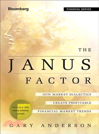 The Janus Factor: Trend Follower'S Guide To Market Dialectics