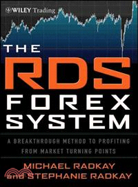 THE RDS FOREX SYSTEM：A BREAKTHROUGH METHOD TO PROFITING FROM MARKET TURNING POINTS