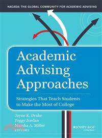 Academic Advising Approaches: Strategies That Teach Students To Make The Most Of College
