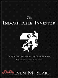 The Indomitable Investor ─ Why a Few Succeed in the Stock Market When Everyone Else Fails