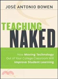 Teaching Naked: How Moving Technology Out Of Your College Classroom Will Improve Student Learning