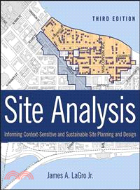 Site analysis :  informing context-sensitive and sustainable site planning and design /