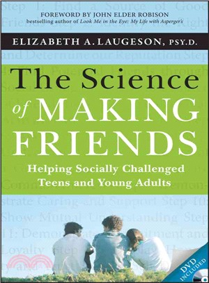 The Science Of Making Friends: Helping Socially Challenged Teens And Young Adults (W/Dvd)