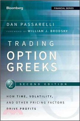 Trading Option Greeks, Second Edition: How Time, Volatility, And Other Pricing Factors Drive Profits