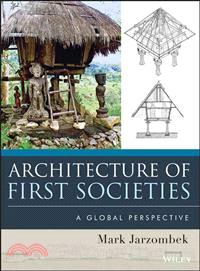 Architecture Of First Societies: A Global Perspective