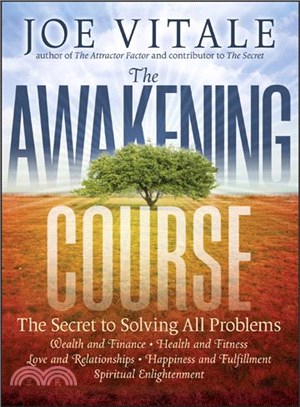 The Awakening Course: The Secret To Solving All Problems