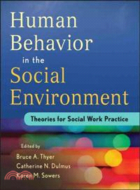 Human Behavior In The Social Environment: Theories For Social Work Practice