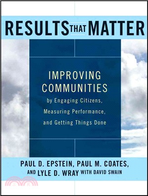 Results That Matter: Improving Communities By Engaging Citizens, Measuring Performance, And Getting Things Done