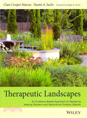 Therapeutic landscapes :  an evidence-based approach to designing healing gardens and restorative outdoor spaces /