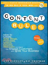 Content Rules: How To Create Killer Blogs, Podcasts, Videos, Ebooks, Webinars (And More) That Engage Customers And Ignite Your Business, Revised And U