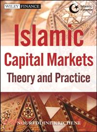 ISLAMIC CAPITAL MARKETS, THEORY AND PRACTICE