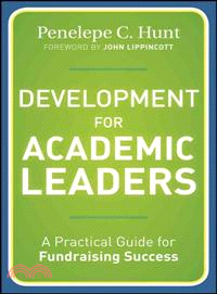 Development For Academic Leaders: A Practical Guide For Fundraising Success